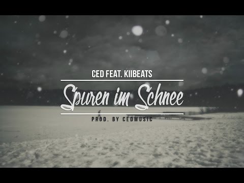 Ced feat. KiiBeats - "SPUREN IM SCHNEE" [OFFICIAL LYRIC VIDEO] 2017