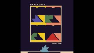 Warehouse - Super Low Album 2016