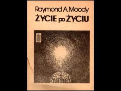 Raymond A Moody - Życie po życiu AUDIOBOOK (normalny lektor)