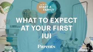 What to Expect at Your First IUI Procedure | How to Start a Family | Parents