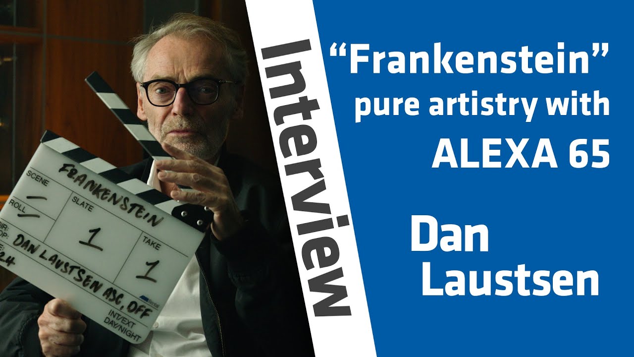 The cinematography of &ldquo;Frankenstein&rdquo; | Dan Laustsen ASC, DFF shoots on ALEXA 65 - YouTube