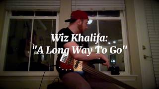 Wiz Khalifa - A Long Way To Go Bass Cover (with TABS)