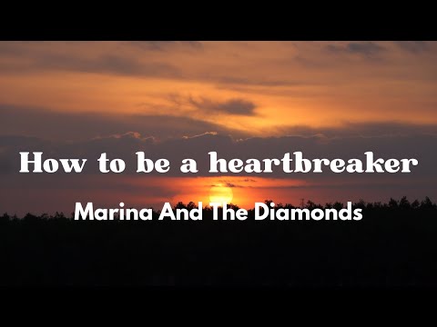 MARINA - How to be a Heartbreaker (Lyrics)