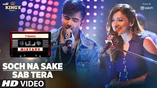 Sab Tera /Soch Na Sake Song  T-Series Mixtape  Nee