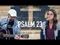 Psalm 23 | Worship Circle | Phil Wickham Cover | ft. Nate & Leah Gumness