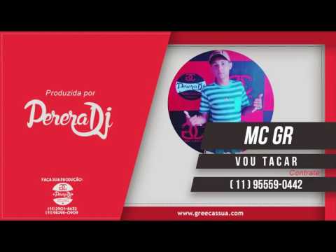 Mc GR - Vou Tacar  (PereraDJ) (Audio Oficial)