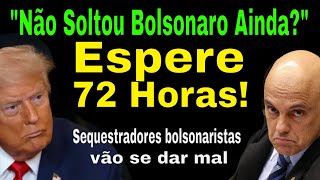 SONHO FRUSTRADO! MORAES NÃO RECUARÁ DE PRISÃO DE BOLSONADO! MOTIM: "SEQUESTRADORES" VÃO SE DAR MAL!