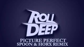 Roll Deep - Picture Perfect - Spoon & Horx Remix