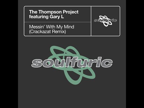 The Thompson Project feat. Gary L - Messin' With My Mind (Crackazat Extended Remix)