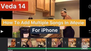 How To Add More Than One Song In iMovie On iPhone ~ Veda 14