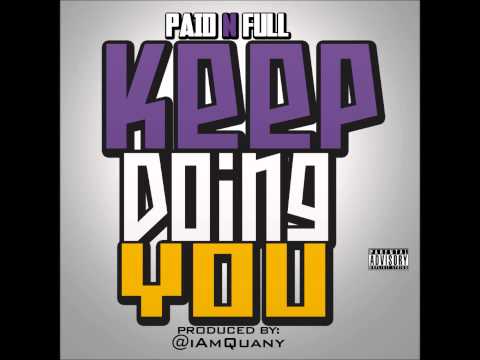 Paid N Full x Tray G - Keep Doing You