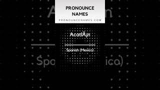 How to pronounce Acatlán