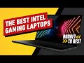 The Best Intel Gaming Laptops - Budget to Best