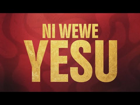 Ni wewe Yesu - Boaz Danken FT Sarah Ndosi