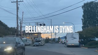 BELLINGHAM IS DYING | A Bellingham Metro News Documentary