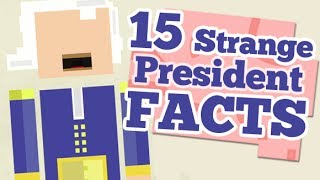 15 STRANGE PRESIDENT FACTS!