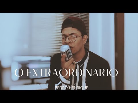 O Extraordinário - Pedro Henrique [COVER]
