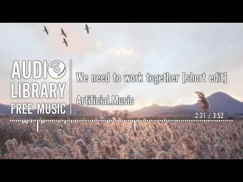 We need to work together [short edit] - Artificial.Music