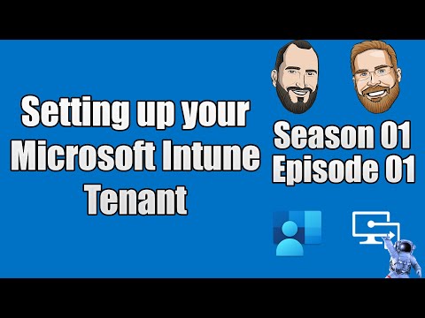S01E01 - Setting up your Microsoft Intune Tenant (I.T)