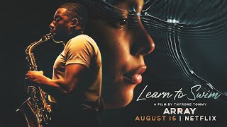 ARRAY Releasing's LEARN TO SWIM | OFFICIAL TRAILER video