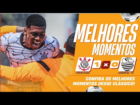 Corinthians 1 x 0 Comercial-SP || Melhores Momentos (COMPLETOS) || Copinha 2023