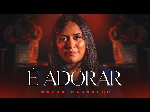 É ADORAR - MAYRA CARVALHO ( VOZ E PIANO )