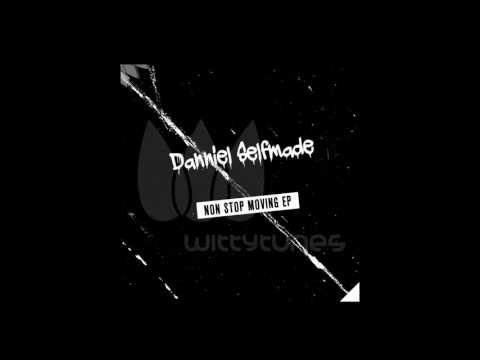 Danniel Selfmade - Non Stop Moving EP (Witty Tunes)