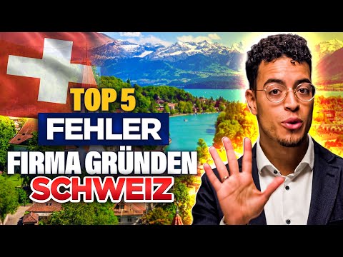 Firma gründen Schweiz (als Ausländer): TOP 5 Fehler 2025! Lohnt es sich?