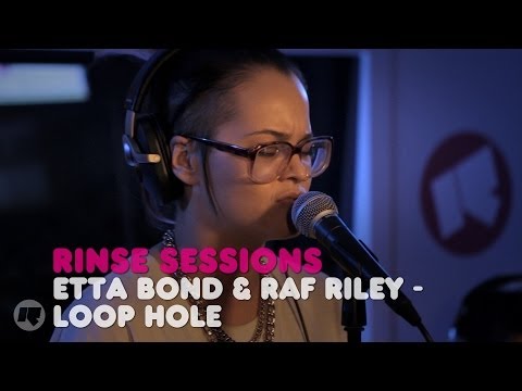 Etta Bond & Raf Riley - Loop Hole — Rinse Sessions