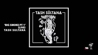 Tash Sultana - Big Smoke Pt 1 LIVE (Official Audio)