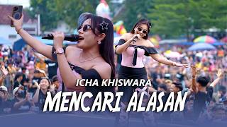 Download lagu ICHA KHISWARA - MENCARI ALASAN ( AGENG MUSIC FT POBERS x LINGGARJATI AUDIO JEMBER ) mp3
