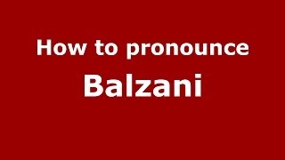 How to pronounce Balzani