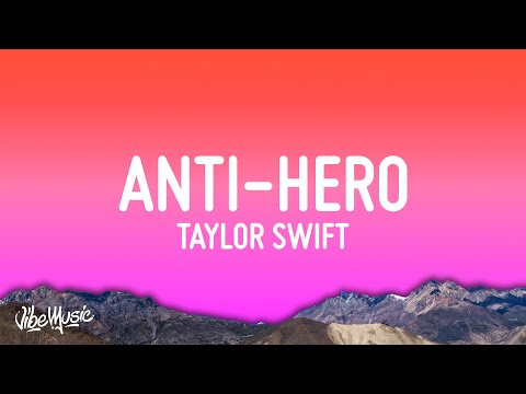 Taylor Swift - Anti-Hero (Lyrics)