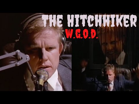 "W.G.O.D." The Hitchhiker