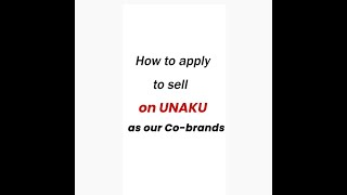 How to apply to sell on UNAKU as our Co-brands