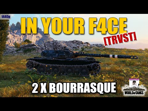 WOT: Bourrasque, IN Y0UR F4CE [TRVST]