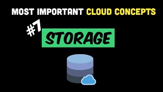 Most Important Cloud Concepts - Episode 7 - Storage