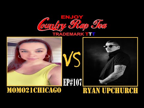 Country Rap Tea w/TripleT EP#107 MoMo21 Chicago vs Ryan Upchurch