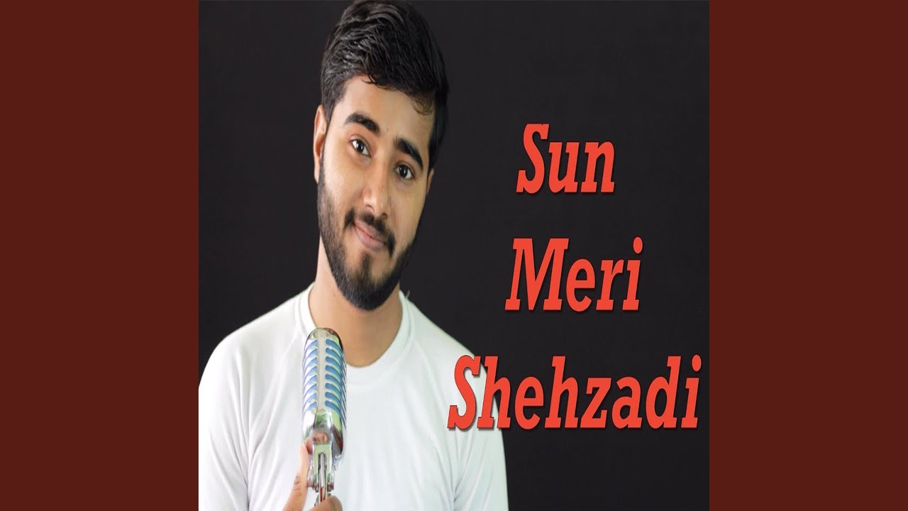 Sun Meri Shehzadi