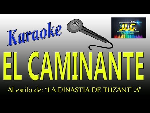 EL CAMINANTE -Karaoke completo- La Dinastia de Tuzantla