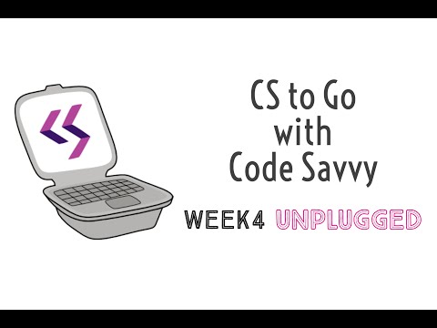 CS to Go with Code Savvy, Week 4: Unplugged