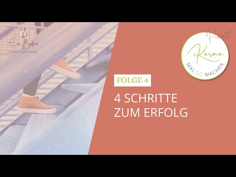 Karma mal so machen - 4 Schritte zum Erfolg (Folge 004)