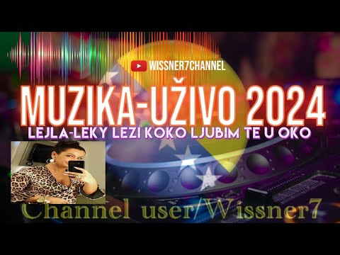 LEJLA-LEKY LEZI KOKO LJUBIM TE U OKO |HD24| UŽIVO @Wissner7