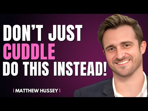 How To Cuddle With A Man To Make Him Addicted (The Secret Psychology of Intimacy) | Matthew Hussey