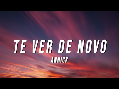 Annick - Te Ver De Novo (Letra/Lyrics)