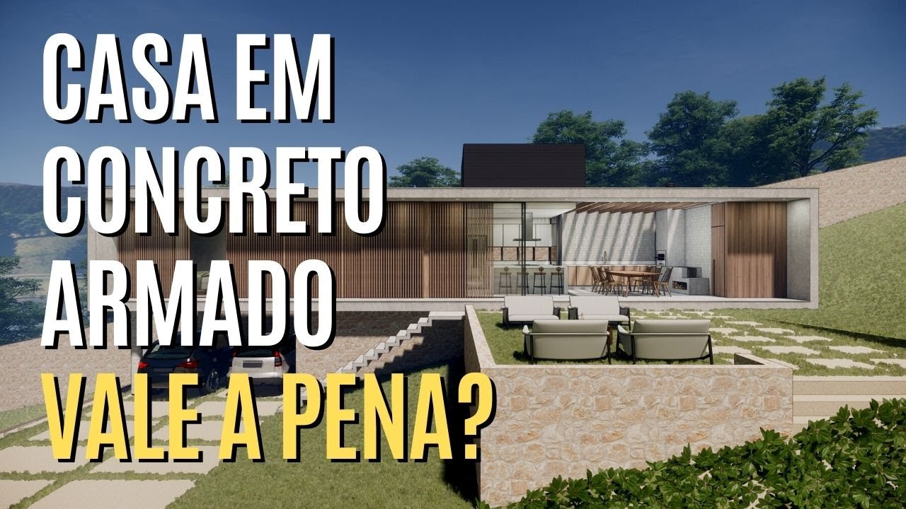 CASA EM ESTRUTURA DE CONCRETO ARMADO | VALE A PENA? | PRÓS E CONTRAS | DANIEL CARVALHO ARQUITETO