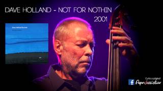 Dave Holland - Not for Nothin - 2001 -(Full Álbum)