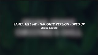 Download lagu santa tell me - naughty version: ariana grande (sped up) mp3