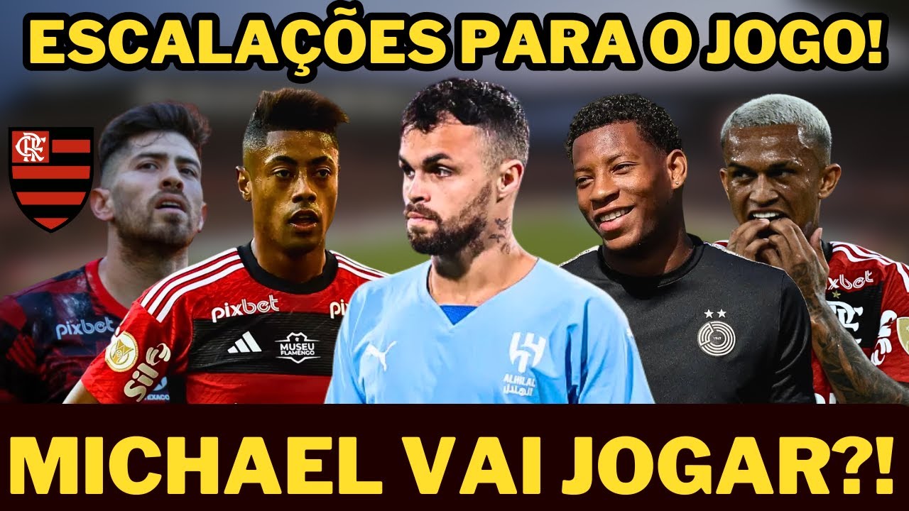 ACERTOU AGORA! ESCALAÇÕES PARA O JOGO! R$500 MIL GARANTIDO PARA O FLA! ÚLTIMAS NOTÍCIAS DO FLAMENGO
