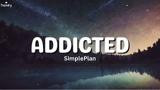 Addicted - Simple Plan (Lyrics) 🐝🎧